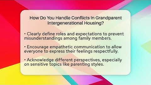 How Do You Handle Conflicts In Grandparent Intergenerational Housing? - Better Family Relationships