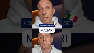 O Que Significa Magari Em Italiano?