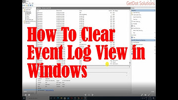 How To Clear Event Log View in Windows #how #event Log #windows #getdot Solutions