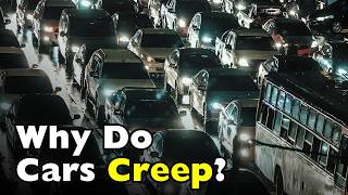 Why Do Automatic Cars Creep Forward?