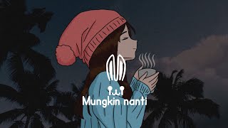 Mungkin Nanti - Noah (yeahh it's Lo-fi Remix) | BUNNYme
