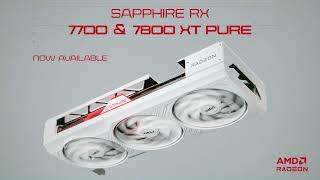 SAPPHIRE PURE AMD Radeon RX 7700 XT & RX 7800 XT