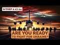 Are you ready to fight for ukraine sitrep 22724