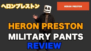 【HERON PRESTON】СТИЛЬ  "MILITARY COTTON NYLON PANTS"  '20AW  REVIEW & Coordination　ヘロンプレストン　レビュー