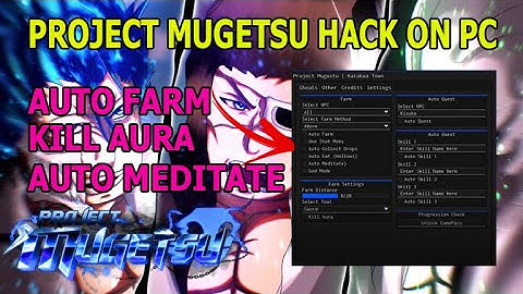 PROJECT MUGETSU PM | HACK/SCRIPT | AUTO FARM , KILL AURA , AUTO MEDITATE AND MORE ON PC *PASTEBIN*