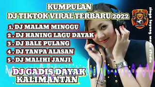 Download Lagu DJ TIKTOK VIRAL DJ GADIS DAYAK DJ MALAM MINGGU .DJHANING LAGU DAYAK .DJ BALE PULANG .DJ TIARA MP3