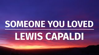 Lewis Capaldi - Someone You Loved (Lyrics)