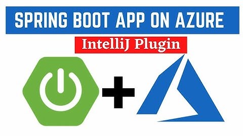 Deploy a Spring Boot Application on Azure App Service by using IntelliJ plugin