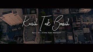 Kasih Tak Bersih - Eps 01 - Cinta Apa Adanya?