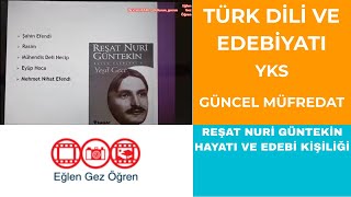 Reşat Nuri̇ Günteki̇n Hayati Türk Di̇li̇ Ve Edebi̇yati Eba Destekli̇ Yeni̇ Müfredat Yks