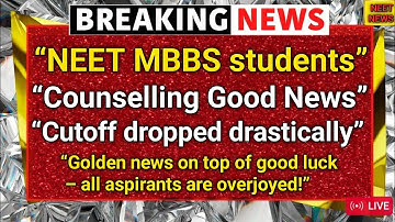Big Update in NEET UG MBBS Counselling!Cutoff Dropped, Seats Increased – Everything Has Changed Now!