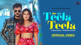 Teela Teela Full Video Gurjas Sidhu Jasmeen Akhtar Geet Goraya New Punjabi Songs 2024 