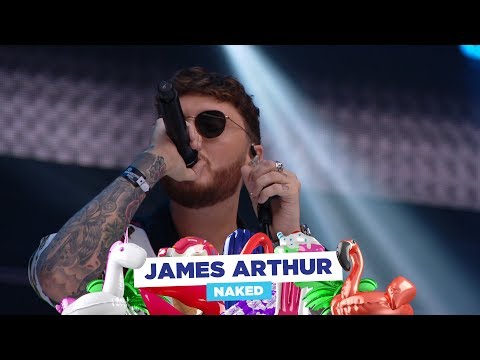 James Arthur - 'Naked' (Live at Capital's Summertime Ball 2018)