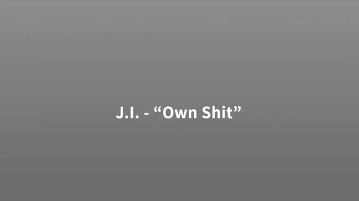 J.I. - Own Shit (Lyrics)