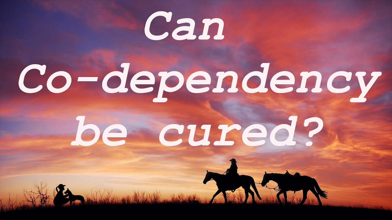 Can Co-Dependency be cured?  (on the spiritual path to enlightenment)