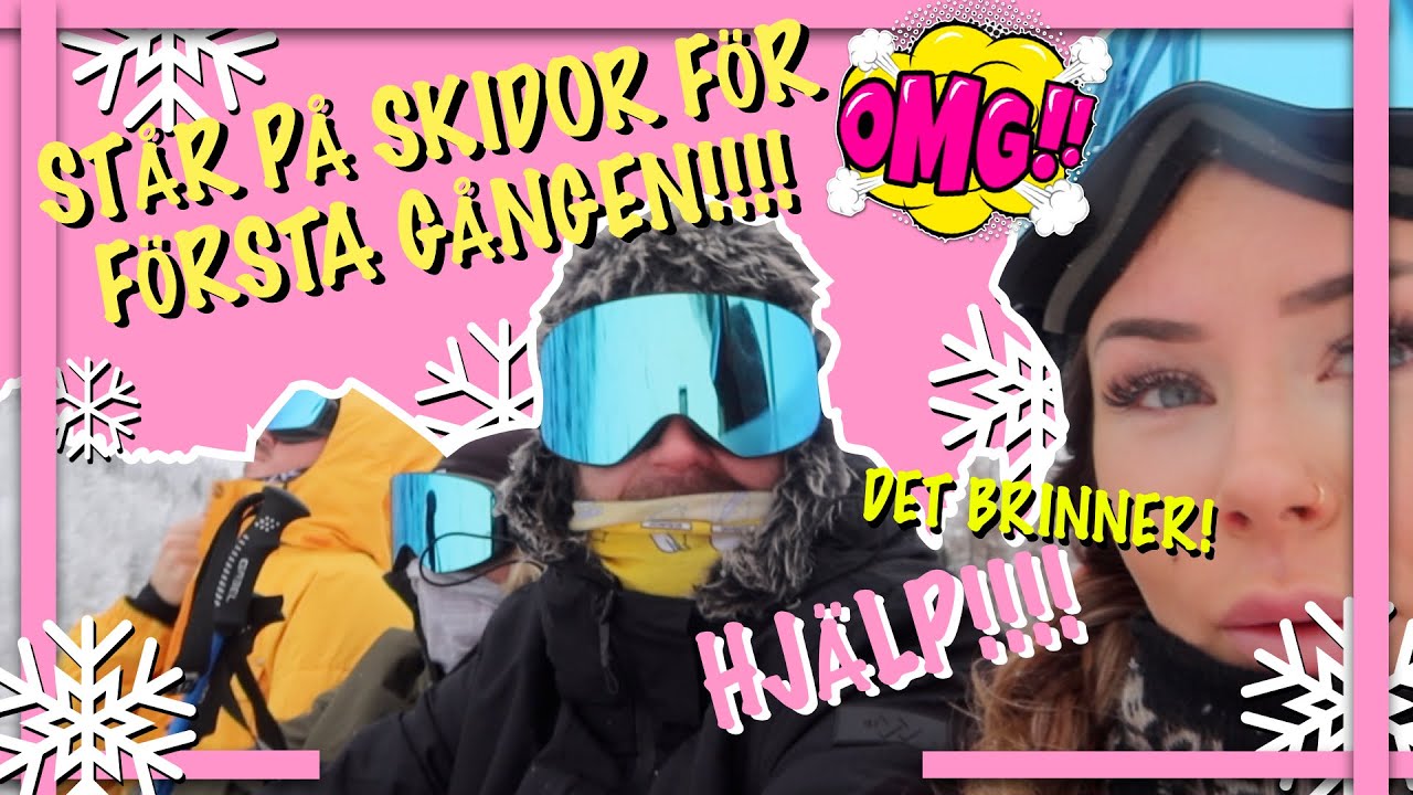STÅR PÅ SKIDOR FÖR FÖRSTA GÅNGEN!!! // BRANDKÅREN ÄR PÅVÄG *SVART BACKE*
