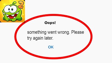 Fix Cut The Rope 2 App Oops Something Went Wrong Error | Fix Cut The Rope 2 went wrong error |PSA 24
