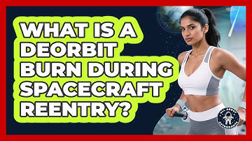 What Is A Deorbit Burn During Spacecraft Reentry? - All About Astronauts