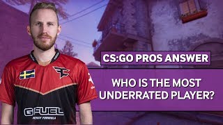 CS:GO Pros Answer: Who Is The Most Underrated Player?