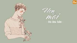 Hẹn một mai - Bùi Anh Tuấn | Lyrics video 1 HOUR |