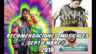 Recomendaciones Musicales de Fin de Semana (Septiembre#1 2018) //Reggaeton, Trap, Pop y Otros//