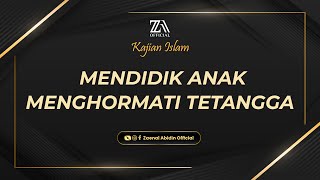 [LIVE] ROSAIL FI TARBIYAH WAL AKHLAQ WAS SULUK "MENDIDIK ANAK MENGHORMATI TETANGGA"