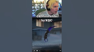 xQc gets his first knife in cs2 #xqc #cs2 #counterstrike  #fy  #fyp  #foryou #case #opening #shorts