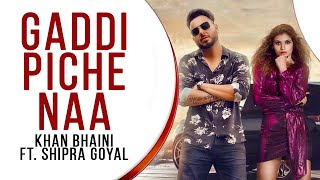 Gadi Piche Naam | Khan Bhaini ft. Shipra Goyal | New Punjabi Song 2021 | Latest Punjabi Songs | Aaho