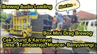 Tim 11 Brewog Sdanai Banyuwangi Loading Cek Sound Dan Karnaval Desa Tambakrejo Muncar Banyuwangi