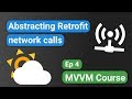 Android Kotlin: Forecast App 04 - Abstracting Retrofit Network Calls - MVVM Tutorial Course