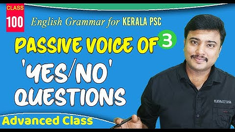 ☑️ PASSIVE VOICE of YES/NO TYPE QUESTIONS I Detailed Class by Jafar Sadik I for Kerala PSC/SSC/RRB