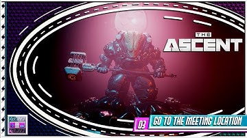 The Ascent | #03 Go To The Meeting Location (Mutual Dependencies)