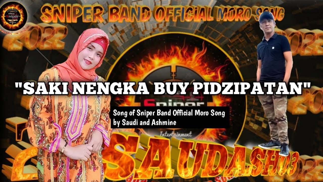 SAKI NENGKA BUY PIDZIPATAN SONG BY ASHMINE COMPOSED BY SAUDI OF SNIPER BAND OFFICIAL MORO SONG