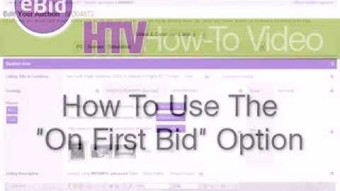 How To Use The On First Bid Option - eBid How To Video
