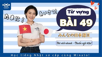 Từ vựng minna 2 - Bài 49  - Học Tiếng Nhật Minna no nihongo 2 | Học tiếng nhật cơ bản N4 miễn phí