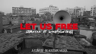 LET US FREE - lITMAYAA ft. @kaif1seven_g prod- @AudiocrackerrBeatz1 OFFICIAL MUSIC VIDEO 