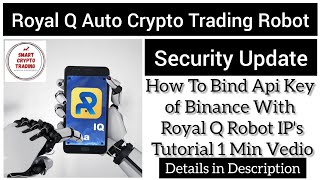 Royal Q Bot Security Update | How To Bind Binance Api Key With Bot IP's | 1 Min Vedio | @SmartCrypto