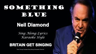 #Neil Diamond  Something Blue Sing Along Lyrics