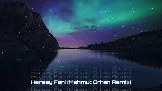 Hersey Fani (Mahmut Orhan Remix) Resimi