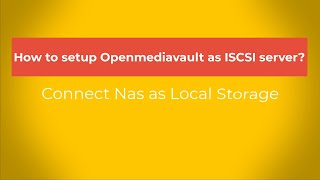 OpenMediaVault iSCSI taget setup | Use NAS as local storage
