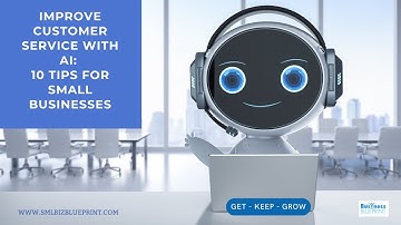 Improve Customer Service with AI: 10 Tips for Small Businesses