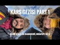 KARS GEZİSİ - ÇILDIR GÖLÜ, ANİ HARABELERİ, BOĞA TEPE