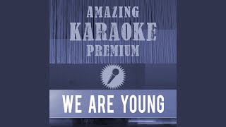 We Are Young (Premium Karaoke Version With Background Vocals) (Originally Performed By Fun. &...