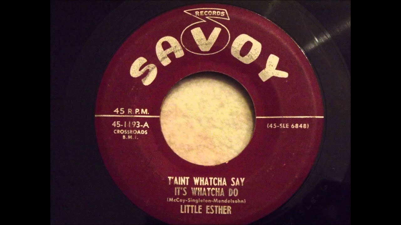 Little Esther -T'Aint Whatcha Say It's Whatcha Do - 50's Jump Blues Rocker