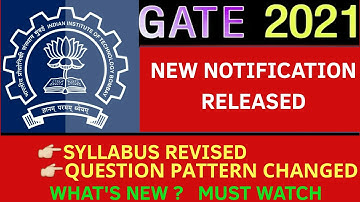 GATE 2021 NEW NOTIFICATION | SYLLABUS CHANGED | QUESTION PATTERN CHANGED | WHAT