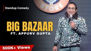 Big Bazaar | Stand-Up Comedy by Appurv Gupta Aka GuptaJi