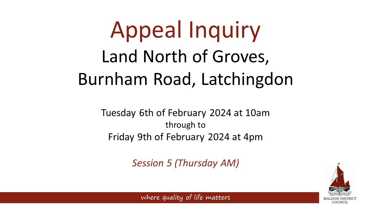 Session 5 Appeal Inquiry Land North of Groves, Burnham Road