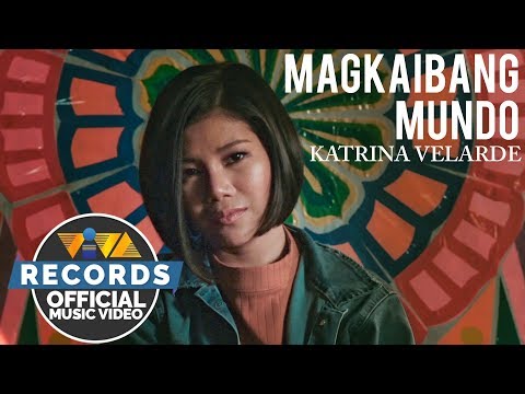Magkaibang Mundo Katrina Velarde Official Music Video