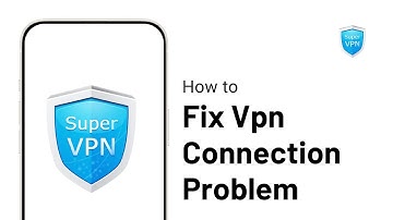 How To Fix Vpn Connection Problem in Super VPN