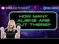 How Many Aliens Are Out There? This Famous Equation Offers a Clue | What the Physics?! | NOVA | PBS